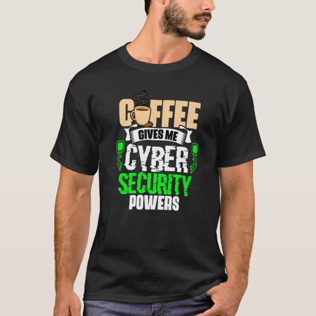 Camiseta Coffee Gives Me  Cyber Security Powers Cybersecuri (Frente)