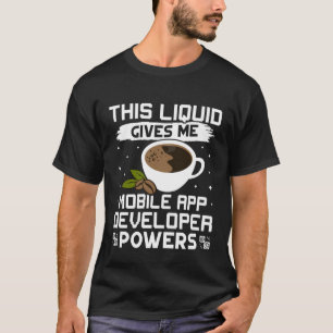 Camiseta Coffee Gives Me Mobile App Developer Powers