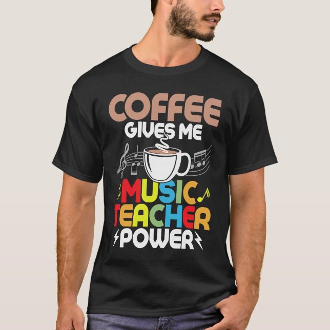 Camiseta Coffee Gives Me Music Teacher Power Instruments Ed (Frente)