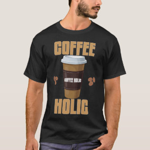 Camiseta Coffee Holic   Camiseta Tipográfica para 
