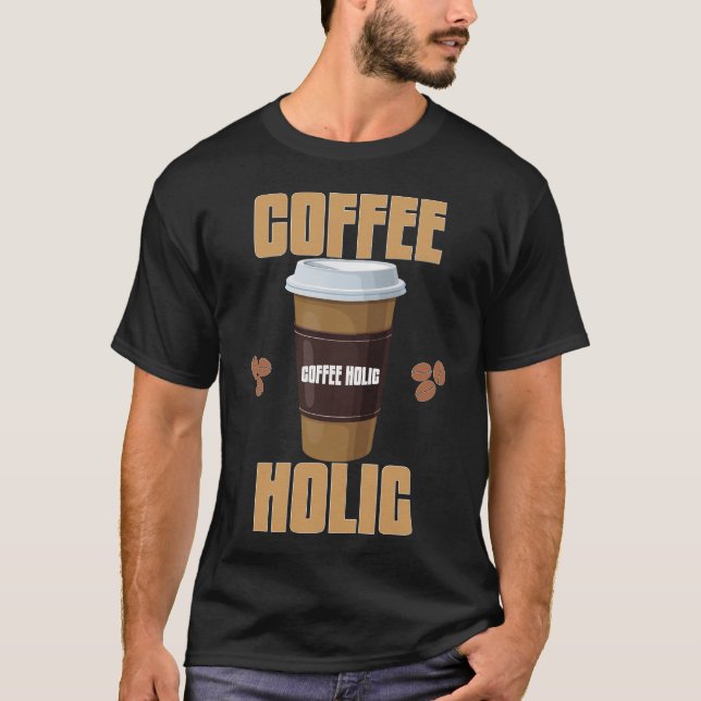 Camiseta Coffee Holic | Camiseta Tipográfica para  (Frente)