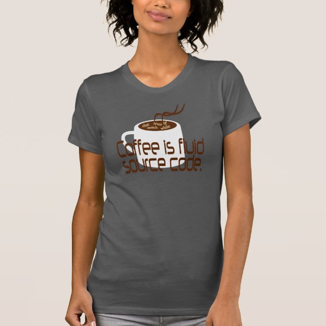 Camiseta Coffee is fluid source code (Frente)