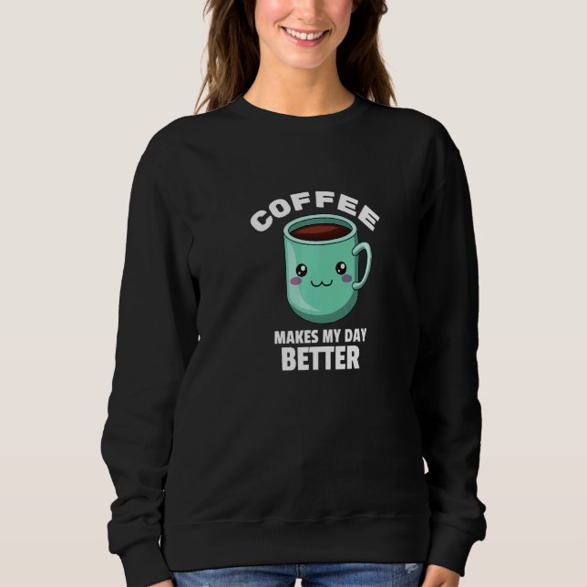 Camiseta Coffee Makes My Day Better for Coffee Mug Lovers P (Frente)