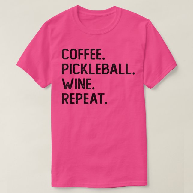 Camiseta Coffee Pickleball Wine Repeat Funny Pickleball Cof (Frente do Design)