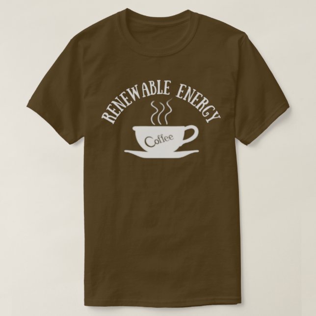Camiseta Coffee Renewable Energy Coffee Lovers (Frente do Design)