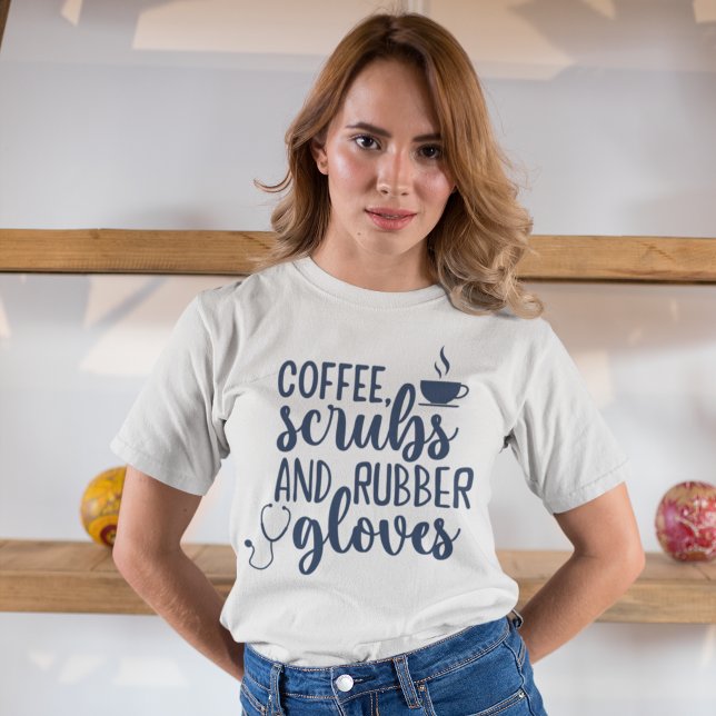 Camiseta Coffee Scrubs and Rubber Gloves, Funny nurse (Criador carregado)