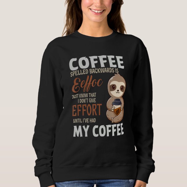 Camiseta Coffee Spelled Backwards Is Sloth Coffee (Frente)