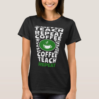 Camiseta Coffee Teach Repeat School Teacher Coffee  Coffee 