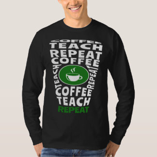 Camiseta Coffee Teach Repeat School Teacher Coffee  Coffee 