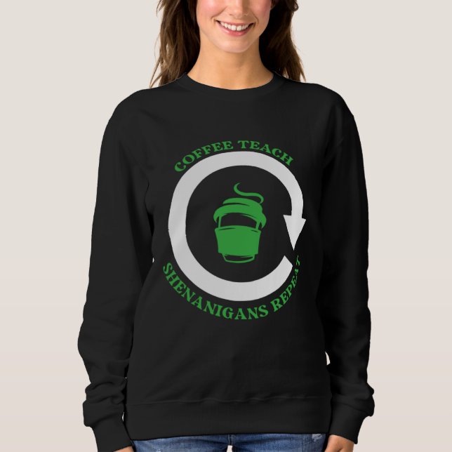 Camiseta Coffee Teach Shenanigans Repeat Shamrock St Patric (Frente)