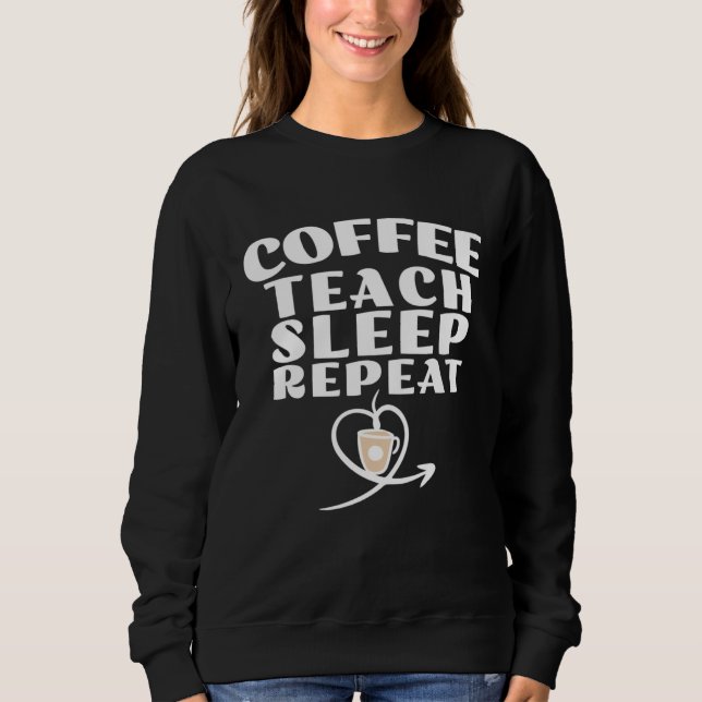 Camiseta Coffee Teach Sleep Repeat Cute Coffee and Teacher (Frente)