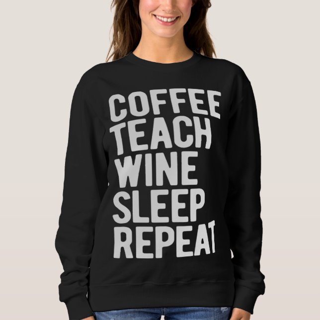 Camiseta Coffee Teach Wine Sleep Repeat  Teacher (Frente)