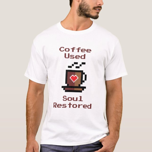 Camiseta Coffee Used Soul Restored Coffee To Restore Soul (Frente)