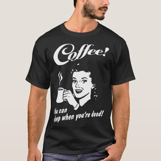 Camiseta Coffee You Can Sleep When You re Dead  Barista Cof (Frente)