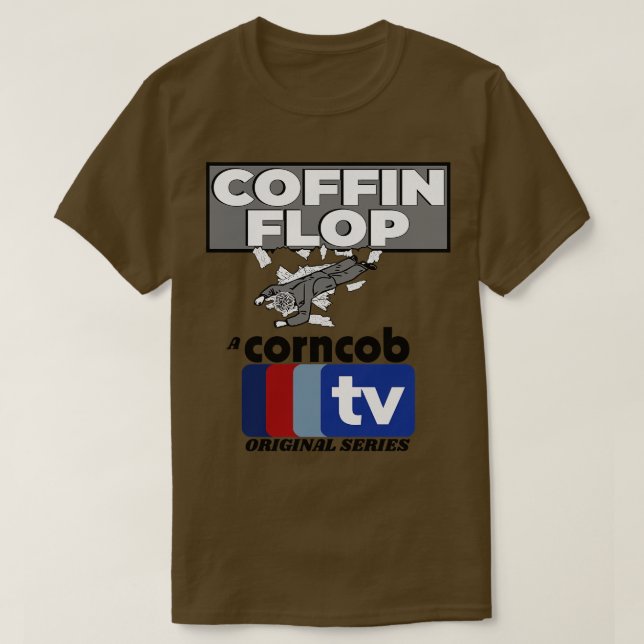 Camiseta Coffin Flop A Corncob TV Série Original (Frente do Design)