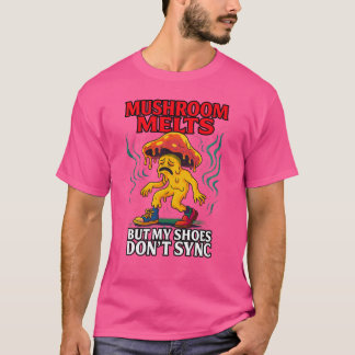 Camiseta Cogumelo Derrete Mas Meus Sapatos Não Sincronizam