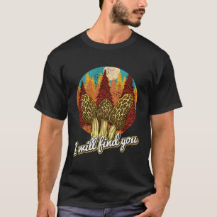 Camiseta Cogumelo Vou Encontrá-Lo Morel Caçando A Cama