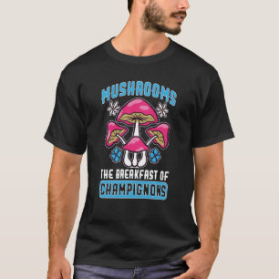 Camiseta Cogumelos Caçando Cogumelos O Café Da Manhã De Cha