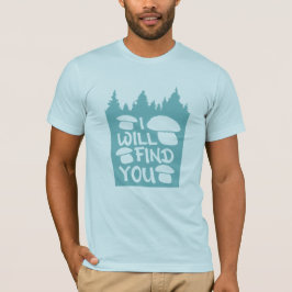 Camiseta Cogumelos Eu Vou Encontrar Você Floresta Humor Nat