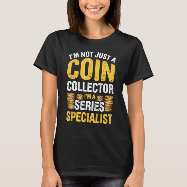Camiseta Coin Collecting For  Coin Collector Coin Enthusias (Frente)