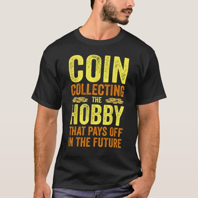 Camiseta Coin Collecting For  Coin Collector Coin Enthusias (Frente)