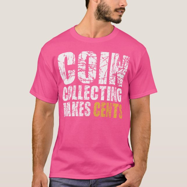 Camiseta Coin Collecting Makes Cents (Frente)