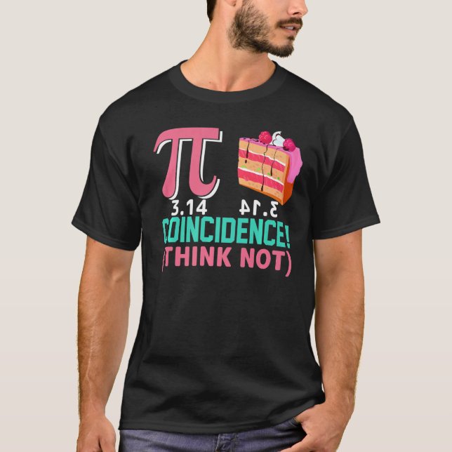 Camiseta Coincidência De Pi 3,14 Pie Acho Que Não É Pré-Pun (Frente)
