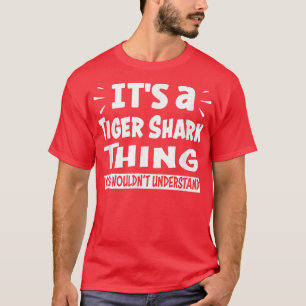 Camiseta Coisa De Tubarão Tiger Que Você Não Entenderia Ani