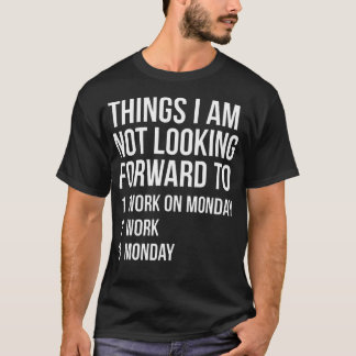 Camiseta Coisas da Cota de Trabalho de Segunda-feira Engraç