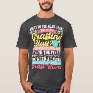 Camiseta Coisas De Arranque Demasiado Que Coisas Scrapbooki