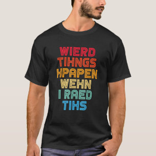 Camiseta Coisas Estranhas Acontecem Quando Eu Li Este Funno