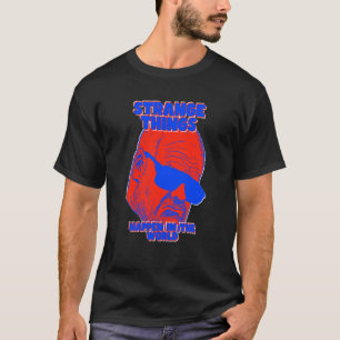 Camiseta Coisas estranhas aconteceram na Cara do Mundo Mais