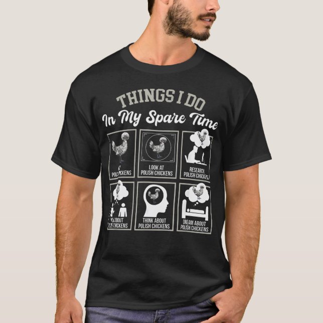 Camiseta Coisas que Eu Faço Amante de Frango Polonês Frango (Frente)
