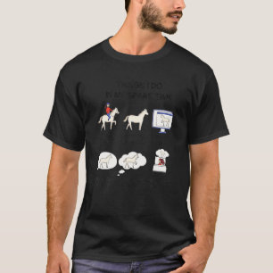 Camiseta Coisas Que Eu Faço Em Meu Cavalo De Tempo Esparso 