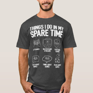 Camiseta Coisas Que Eu Faço Em Meu Jogador De Vídeo De Temp
