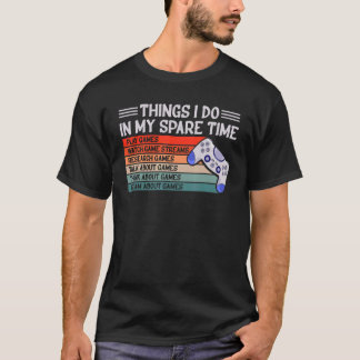 Camiseta Coisas Que Eu Faço Em Meu Tempo Livre Videos games