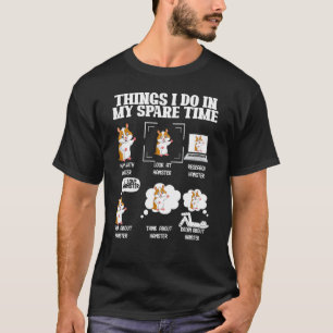 Camiseta Coisas Que Eu Faço No Gráfico Pet De Hamster Time 
