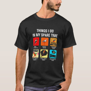 Camiseta Coisas Que Eu Faço No Meu Pássaro do Tempo Livre