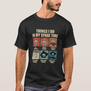 Camiseta Coisas Que Eu Faço No Meu Tempo Inteiro De Pesca S