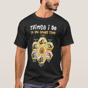 Camiseta Coisas Que Eu Faço No Meu Tempo Livre... Abelhas E
