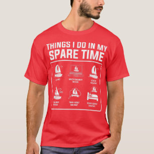Camiseta Coisas Que Eu Faço No Meu Tempo Livre Ir À Vela À
