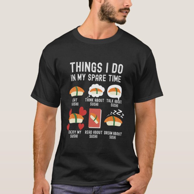 Camiseta Coisas Que Eu Faço No Meu Tempo Livre, Sushi Engra (Frente)