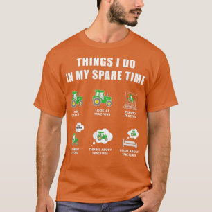 Camiseta Coisas Que Eu Faço No Meu trator de tempo livre Os