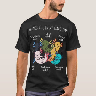 Camiseta Coisas que faço nos Axolotls de tempo livre