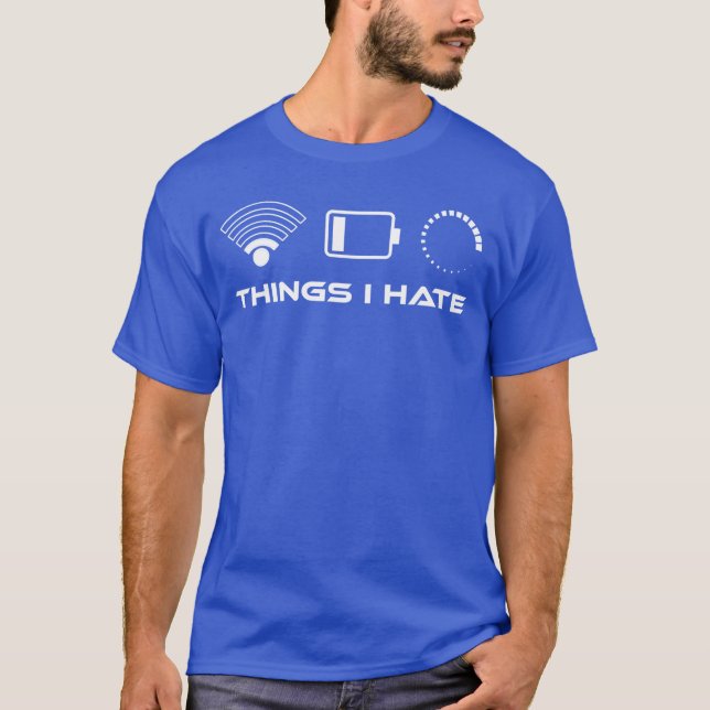 Camiseta Coisas que Odeio Sinal WLAN Ruim Nerd Estilo de Vi (Frente)