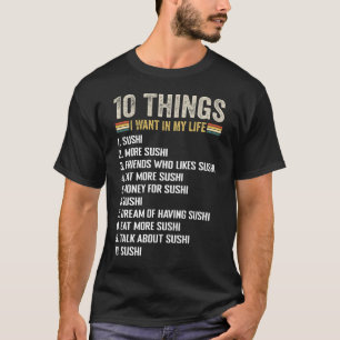 Camiseta Coisas Que Quero Na Minha Vida Sushi E Mais Sushi
