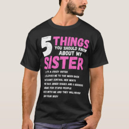 Camiseta Coisas Que Você Deveria Saber Sobre Minha IRMÃ
