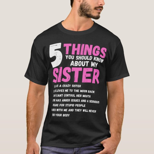 Camiseta Coisas Que Você Deveria Saber Sobre Minha IRMÃ (Frente)