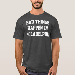 Camiseta Coisas Ruins Acontecem Na Filadélfia KellyWhite