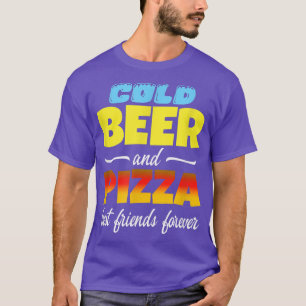 Camiseta Cold Beer & Pizza Best Friends Forever Funny Commo